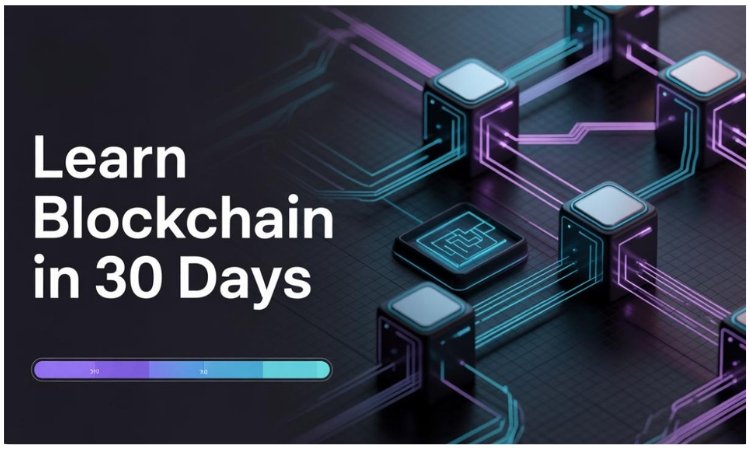 learn blockchain in 30 days